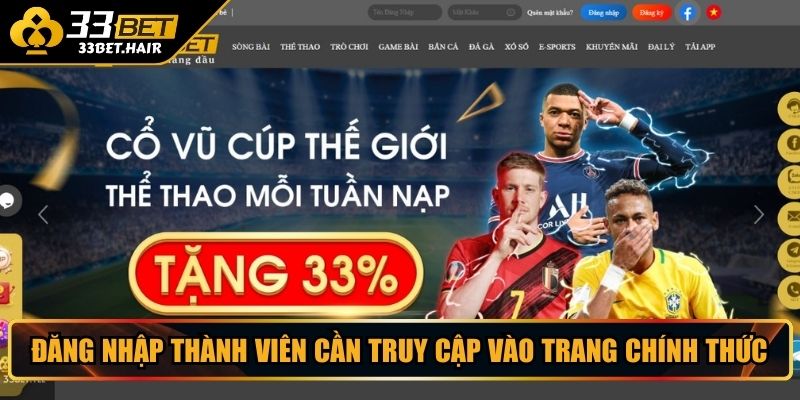 Đăng nhập thành viên cần truy cập vào trang chính thức