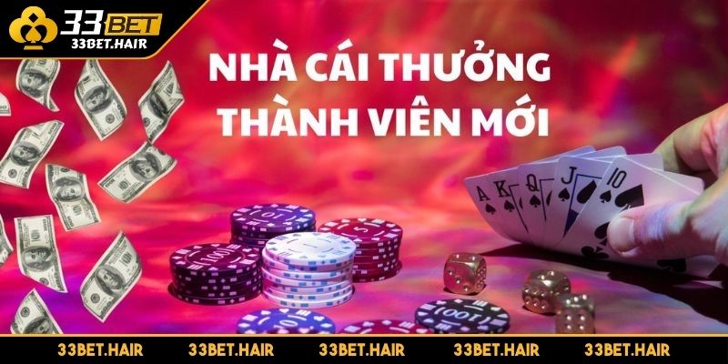 Khuyến mãi 33BET tặng quà lên đến 100% cho newbie